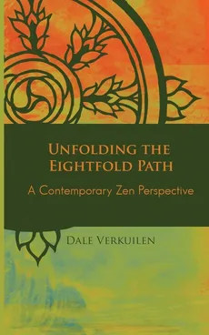 Unfolding the Eightfold Path - Dale Verkuilen