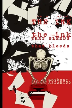 The Ink That Bleeds - Anthony Azzarito