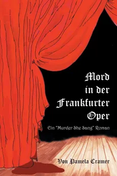 Mord in der Frankfurter Oper - Von Pamela Cramer