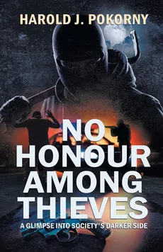 No Honour Among Thieves - Harold J. Pokorny