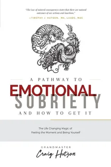 A Pathway to Emotional Sobriety and How to Get It - Craig Hutson