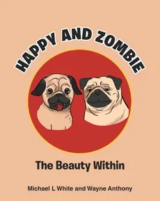 Happy and Zombie - Michael L White