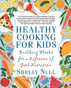 Healthy Cooking for Kids - Shelly Null