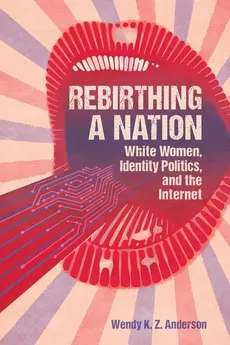 Rebirthing a Nation - Wendy K Z Anderson