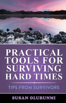 Practical Tools for Surviving Hard Times - Susan Olubunmi