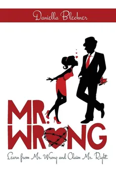 Mr Wrong - Daniella Blechner