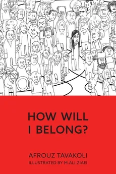 How Will I Belong? - Afrouz Tavakoli