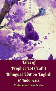 Tales of Prophet Lot (Luth) Bilingual Edition English and Indonesia - Muhammad Vandestra