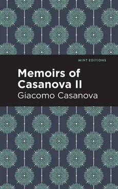 Memoirs of Casanova Volume II - Giacomo Casanova