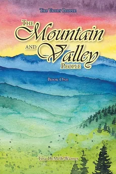 The Mountain and Valley People - Tina DeMelfi-Warner