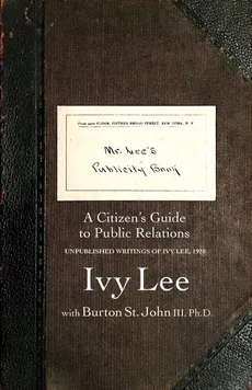 Mr. Lee's Publicity Book - Ivy Ledbetter Lee