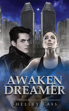 Awaken Dreamer - Shelley Cass