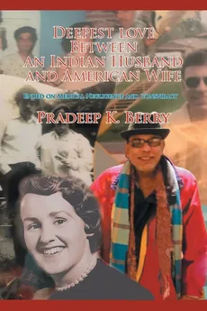Deepest love between an Indian Husband and American Wife - Pradeep Berry