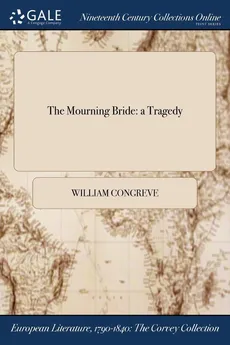 The Mourning Bride - Congreve William