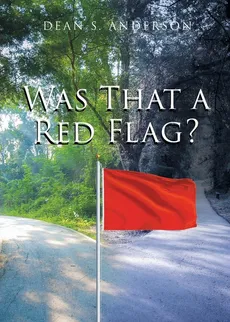 Was That a Red Flag? - Dean S. Anderson