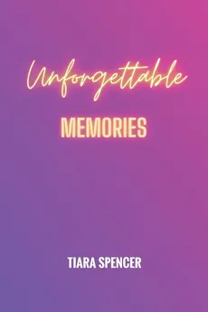 Unforgettable Memories - Tiara Spencer