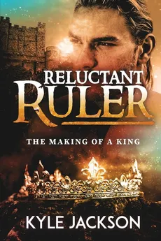Reluctant Ruler - Kyle Jackson