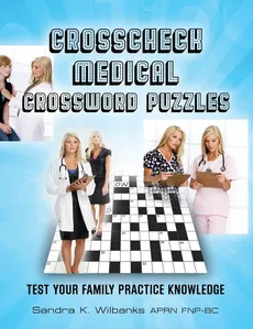 Crosscheck Medical Crossword Puzzles - APRN FNP-BC Sandra K. Wilbanks
