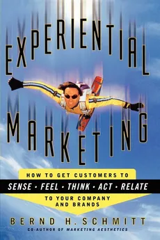 Experiential Marketing - Bernd H. Schmitt