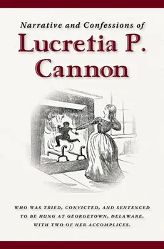 Narrative and Confessions of Lucretia P. Cannon