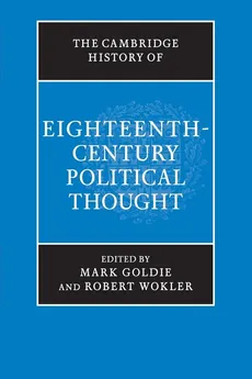 The Cambridge History of Eighteenth-Century Political Thought - Mark Goldie