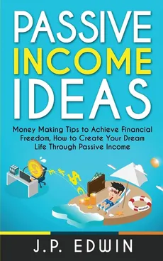 Passive Income Ideas - J.P. Edwin