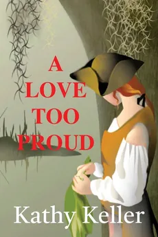 A Love Too Proud - Kathy J Keller