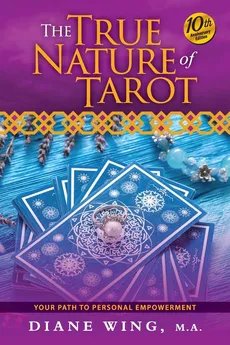 The True Nature of Tarot - Diane Wing