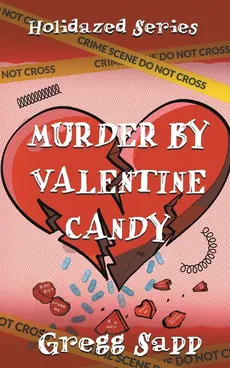 Murder by Valentine Candy - Gregg Sapp
