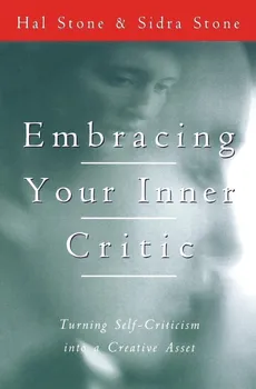 Embracing Your Inner Critic - Hal Stone