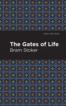 Gates of Life - Bram Stoker