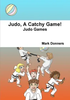 Judo, A Catchy Game! - Mark Donners