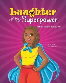 Laughter Is My Superpower - Latricia Scriven