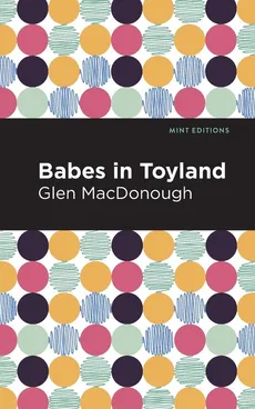 Babes in Toyland - Glen Macdonough