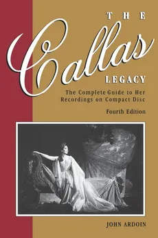 The Callas Legacy - John Ardoin