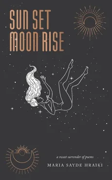 Sun Set Moon Rise - Maria Sayde Hraiki