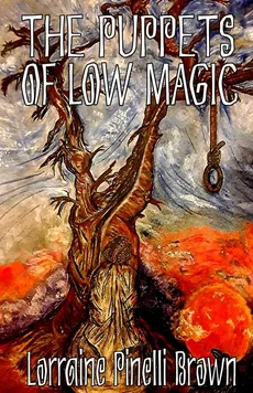 The Puppets of Low Magic - Lorraine Pinelli Brown