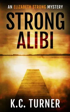 Strong Alibi - K.C. Turner