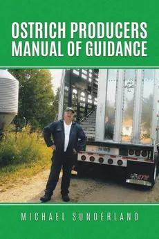 Ostrich Producers Manual of Guidance - Michael Sunderland