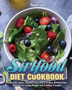 Sirtfood Diet Cookbook - Paula Corum