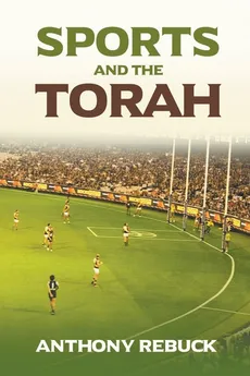 SPORTS AND THE TORAH - Anthony Rebuck