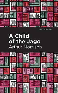 Child of the Jago - Morrison Arthur