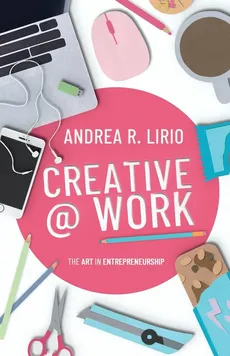 Creative @ Work - Andrea R Lirio