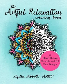 The Artful Relaxation Coloring Book - Lydia Abbott