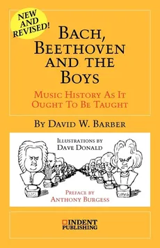 Bach, Beethoven and the Boys - David W. Barber