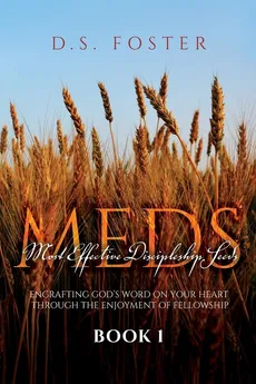 Most Effective Discipleship Seeds (MEDS) - D.S. Foster