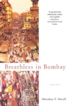 Breathless in Bombay - Murzban F. Shroff