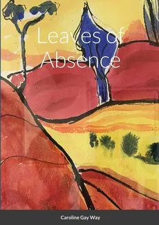 Leaves of Absence - Caroline Way