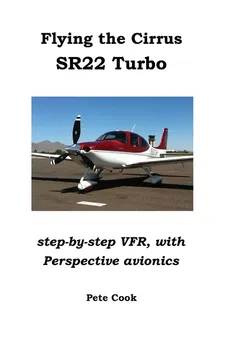 Flying the Cirrus SR22 Turbo - Pete Cook