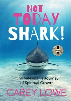 NOT TODAY SHARK - Carey Lowe